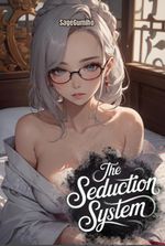 The Seduction System