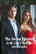 The Social Climber Is Mr. CEO’s First Love