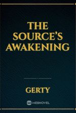 The Source’s Awakening