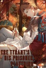 The Tyrant's Bride: His Plaything, His Prisoner