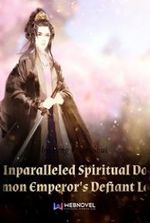 The Unparalleled Spiritual Doctor: Demon Emperor's Defiant Love