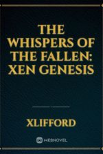 The Whispers Of The Fallen: Xen Genesis