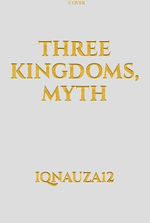 Three Kingdoms, Myth