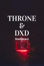 Throne & DxD