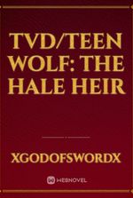 TVD/Teen Wolf: The Hale Heir