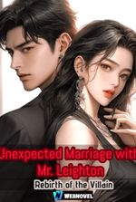 Unexpected Marriage With Mr. Leighton: Rebirth of the Villain