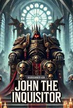 Warhammer 40k : John The Inquisitor