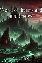 World of dreams and nightmares