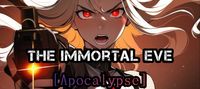 The Immortal Eve [Apocalypse]